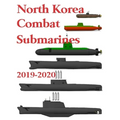 North Korea Combat Submarines: 2019 - 2020 - Paperback
