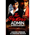 The Pastor's Admin: His Secrets or Her Sanity - Paperback