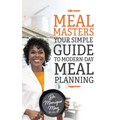 MealMasters: Your Simple Guide to Modern-Day Meal Planning - Paperback