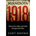 Minnesota, 1918: When Flu, Fire, and War Ravaged the State - Paperback