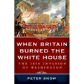 When Britain Burned the White House