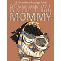 Every Mummy Has a Mommy - Paperback