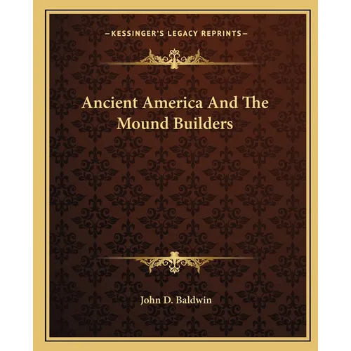 Ancient America And The Mound Builders