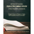 Method in Teaching Inductive Bible Study-A Practitioner's Handbook: Essays in Honor of Robert A. Traina - Paperback