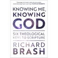 Knowing Me, Knowing God: Six Theological Keys to Scripture - Paperback