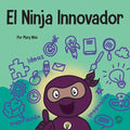 El Ninja Innovador: Un libro STEAM para niños sobre ideas e imaginación - Paperback