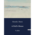 A Doll's House: A play - Paperback