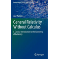 General Relativity Without Calculus: A Concise Introduction to the Geometry of Relativity - Hardcover