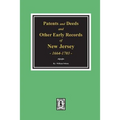 Patents and Deeds and Other Early Records of New Jersey 1664-1703.