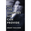 All the Comfort Sin Can Provide - Hardcover