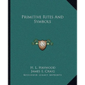 Primitive Rites And Symbols - Paperback