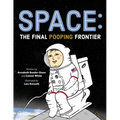 Space: The Final Pooping Frontier - Hardcover