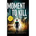Moment to Kill: An Action Military Thriller