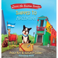 Zorro the Boston Terrier: Shipped to Argentina - Hardcover