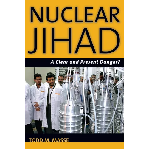 Nuclear Jihad: A Clear and Present Danger? - Hardcover