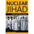Nuclear Jihad: A Clear and Present Danger? - Hardcover