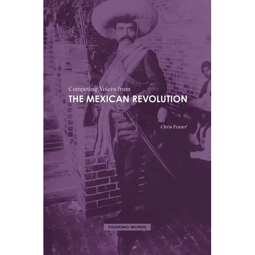 Competing Voices from the Mexican Revolution
