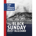 The Black Sunday Dust Blizzard: A Day That Changed America - Paperback
