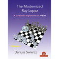 The Modernized Ruy Lopez - Volume 2: Complete Opening Repertoire for White - Paperback