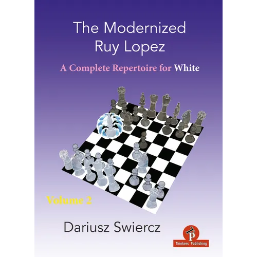 The Modernized Ruy Lopez - Volume 2: Complete Opening Repertoire for White - Paperback