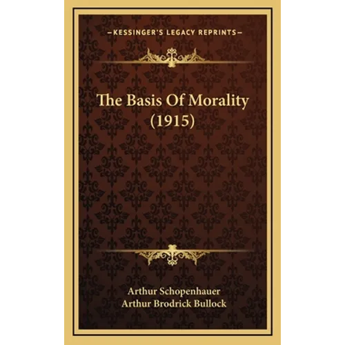 The Basis Of Morality (1915) - Hardcover
