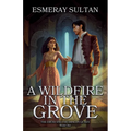 A Wildfire in the Grove - Paperback