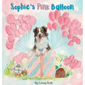 Sophie's Pink Balloon - Hardcover