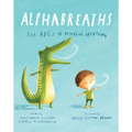 Alphabreaths: The ABCs of Mindful Breathing - Hardcover