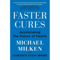 Faster Cures: Accelerating the Future of Health - Hardcover