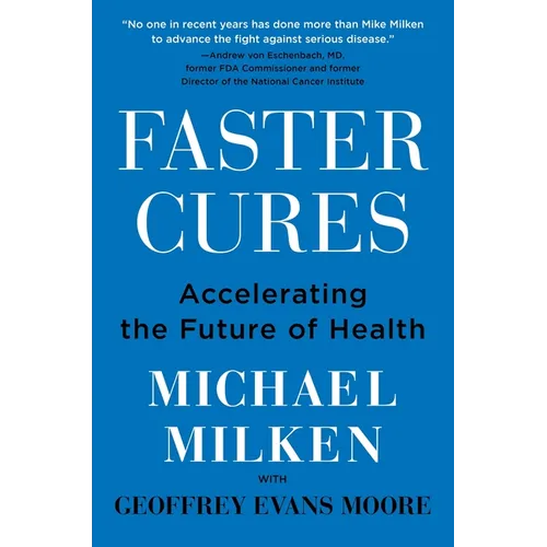 Faster Cures: Accelerating the Future of Health - Hardcover