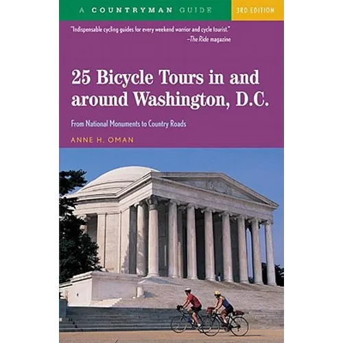 25 Bicycle Tours in and Around Washington, D. C.: From National Monuments to Country Roads