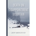 Death on Disappointment Mountain - Paperback