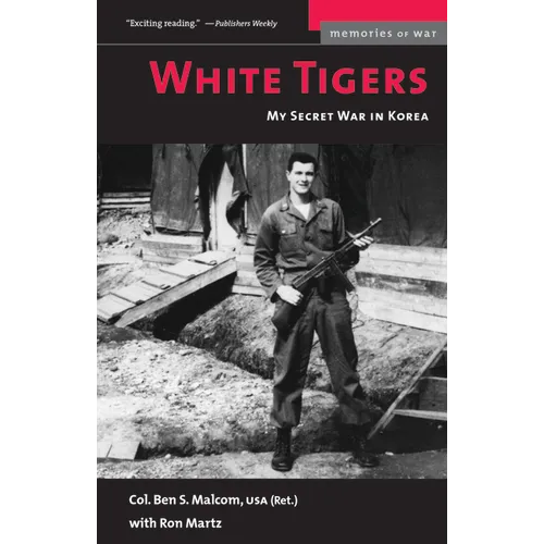 White Tigers: My Secret War in North Korea - Paperback