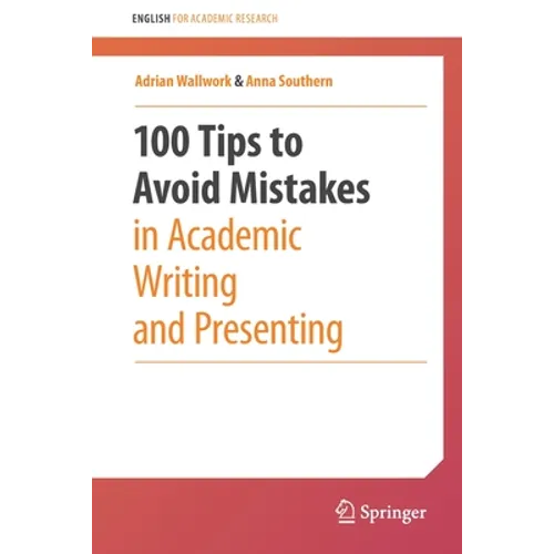 100 Tips to Avoid Mistakes in Academic Writing and Presenting - Paperback