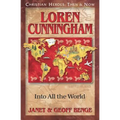 Loren Cunningham: Into All the World - Paperback
