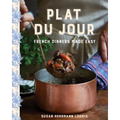 Plat Du Jour: French Dinners Made Easy - Hardcover