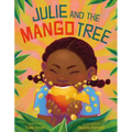 Julie and the Mango Tree - Hardcover