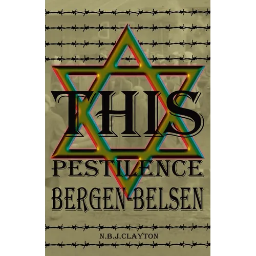 This Pestilence, Bergen-Belsen