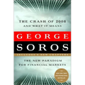 The Crash of 2008 and What It Means: The New Paradigm for Financial Markets - Paperback