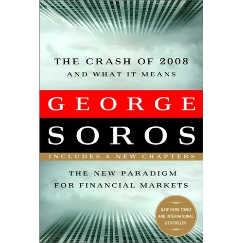 The Crash of 2008 and What It Means: The New Paradigm for Financial Markets - Paperback