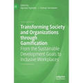 Transforming Society and Organizations Through Gamification: From the Sustainable Development Goals to Inclusive Workplaces - Hardcover