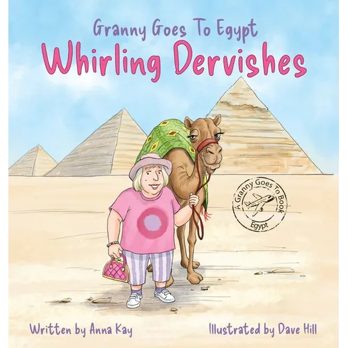 Granny Goes to Egypt: Whirling Dervishes - Hardcover