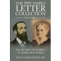 The Pipe Family Letter Collection - Volume 1: The Promise of America in Their Own Words