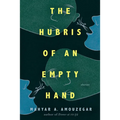 The Hubris of an Empty Hand - Paperback