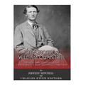 John Mosby and William Quantrill: The Lives and Legacies of the Confederacy's Most Notorious Partisans