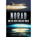 Norad and the Soviet Nuclear Threat: Canada's Secret Electronic Air War