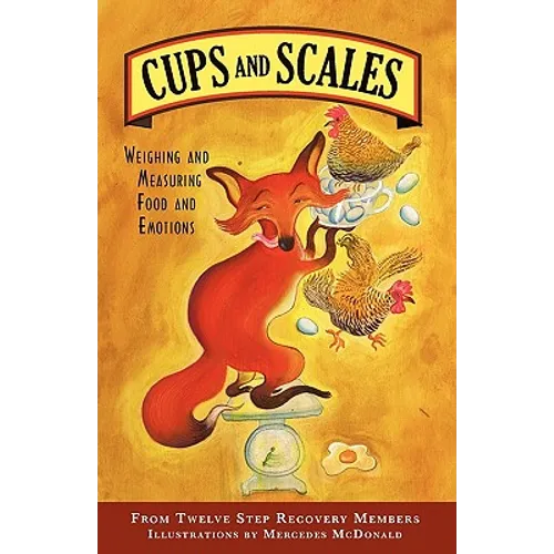 Cups & Scales: Weighing & Measuring Food & Emotions - Paperback