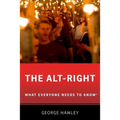 The Alt-Right: What Everyone Needs to Know(r) - Paperback
