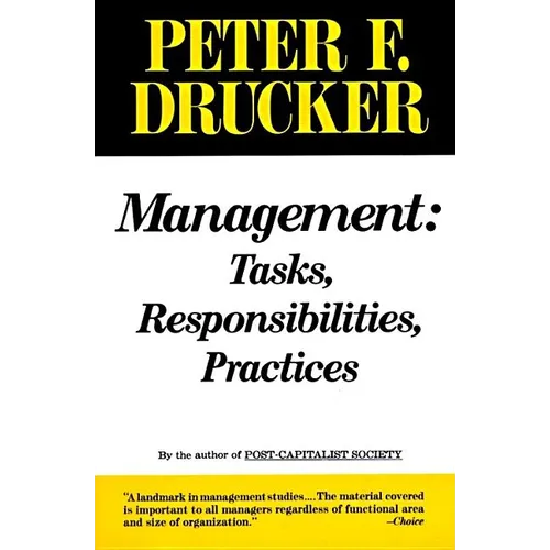Management: Tasks, Responsibilities, Practices - Paperback