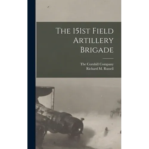 The 151st Field Artillery Brigade
